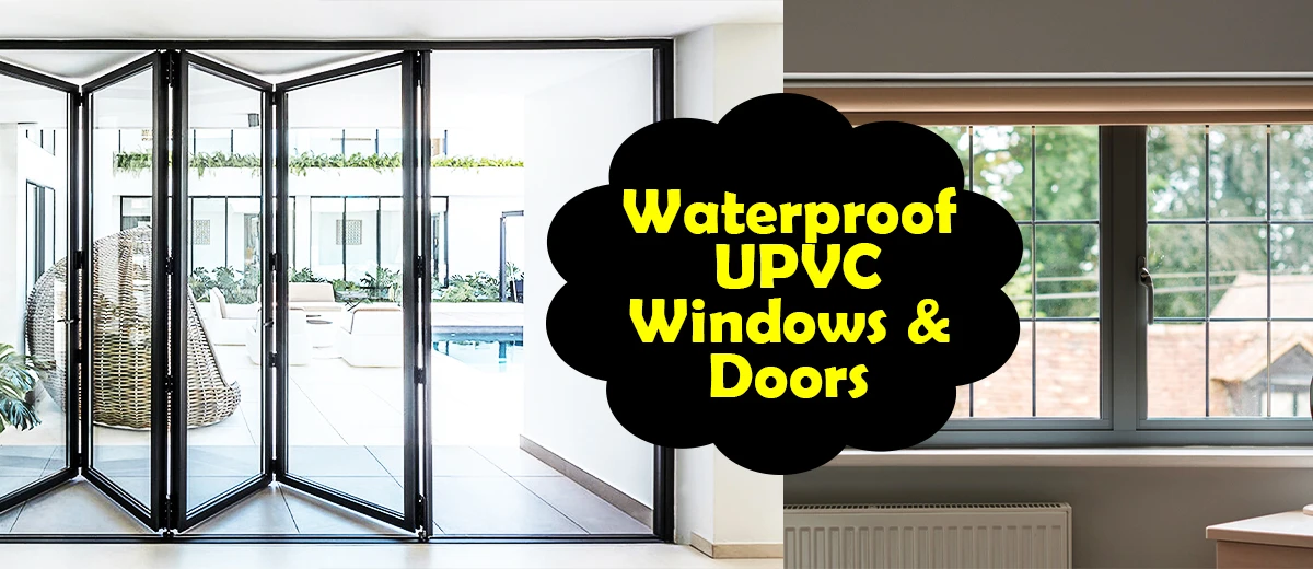 Waterproof UPVC Windows & Doors