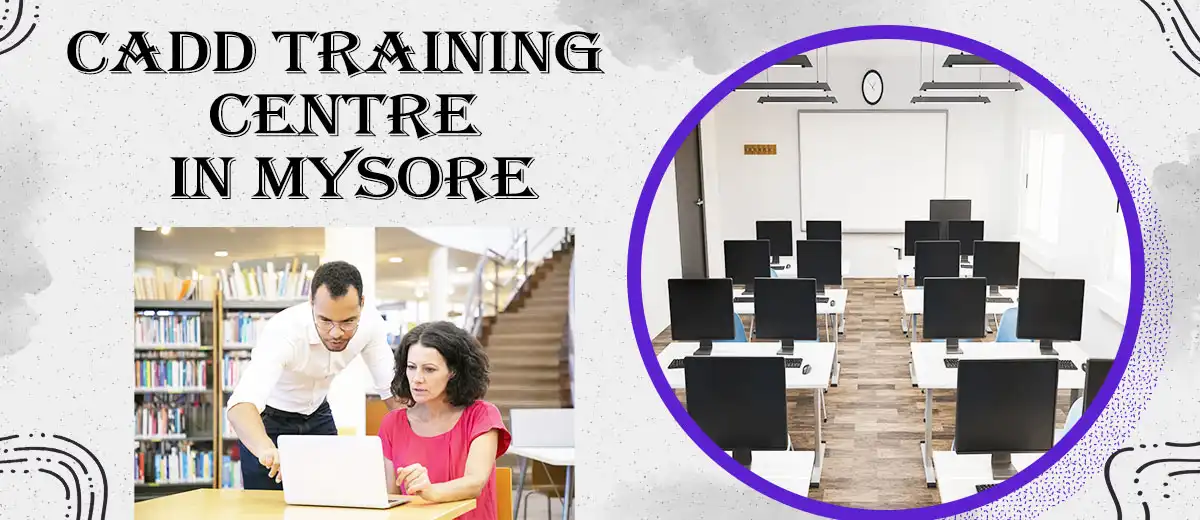 CADD Training Centre in Mysore