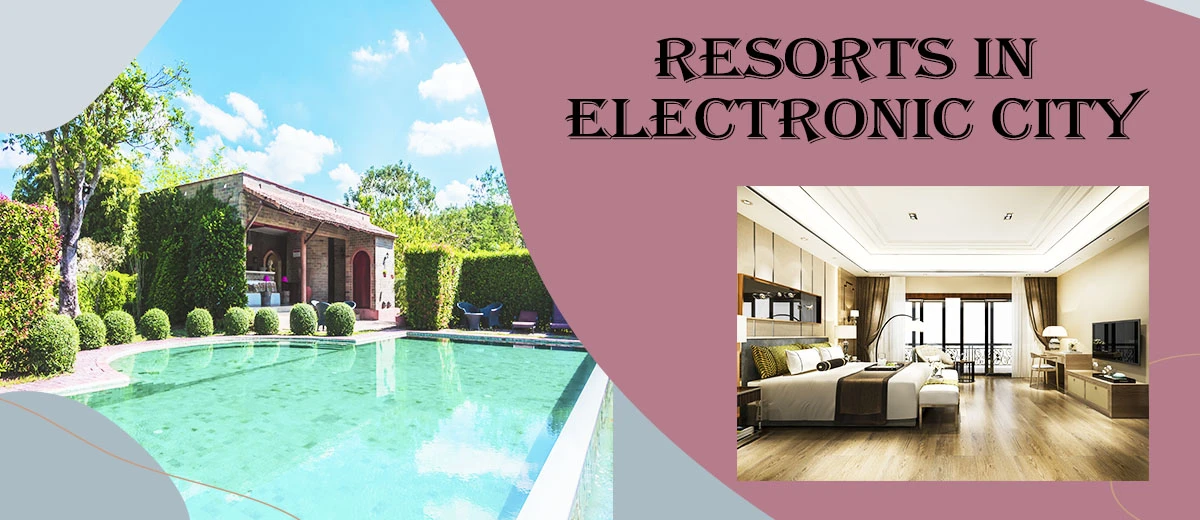 Resorts in electronic city