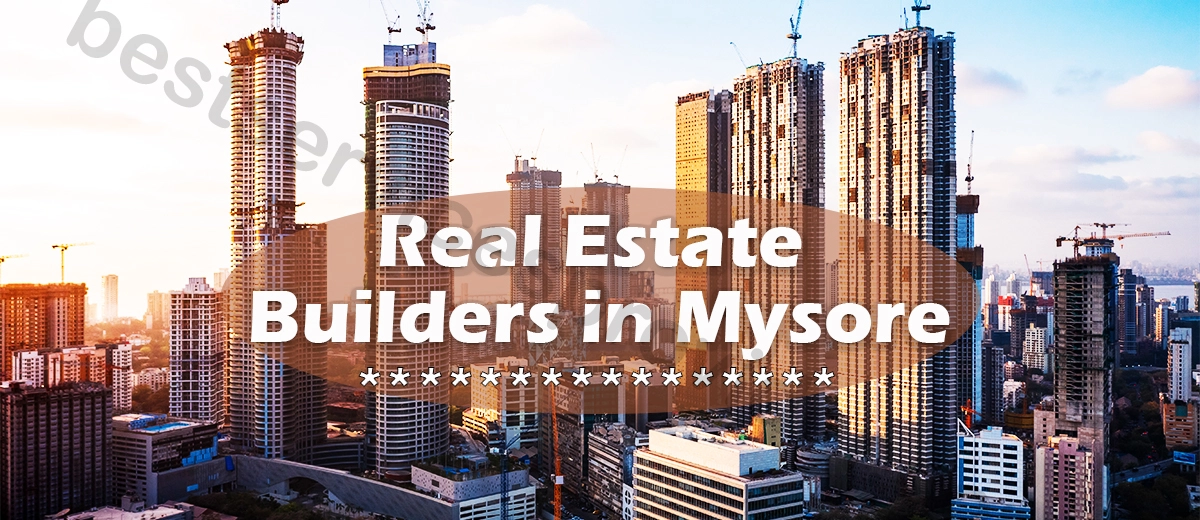 Real Estate Builders in Mysore