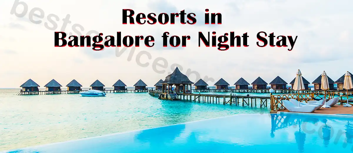 Resorts in Bangalore for Night Stay